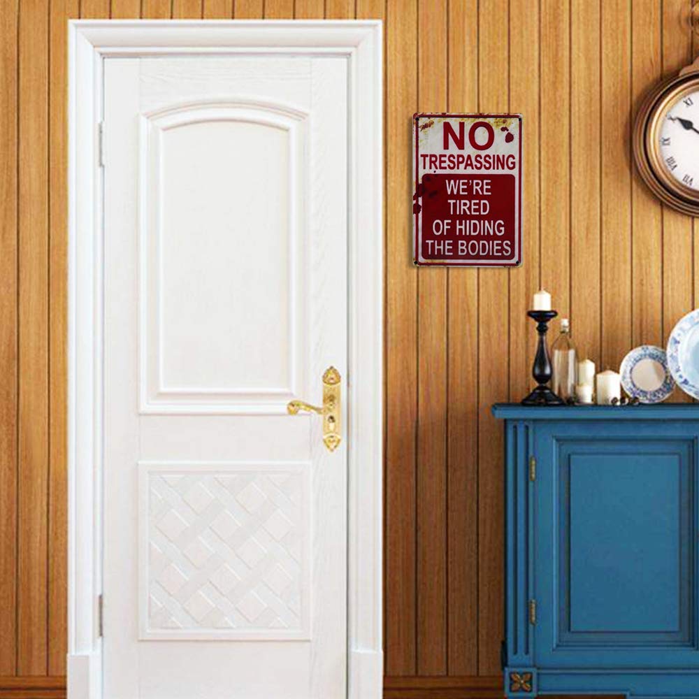 Halloween Decoration Halloween Signs Retro Fashion chic Funny Metal Tin Sign No Trespassing We're Tired of Hiding The Bodies. - Halloween Happy
