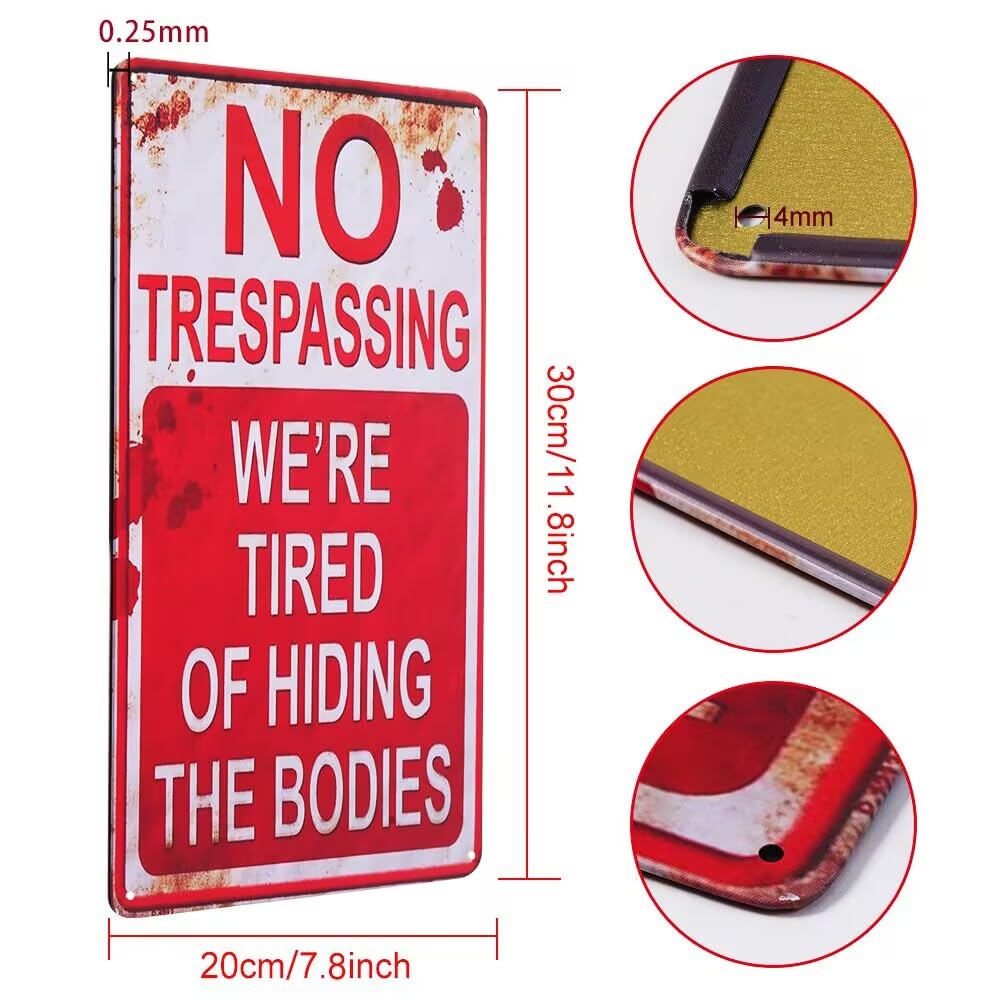 Halloween Decoration Halloween Signs Retro Fashion chic Funny Metal Tin Sign No Trespassing We're Tired of Hiding The Bodies. - Halloween Happy