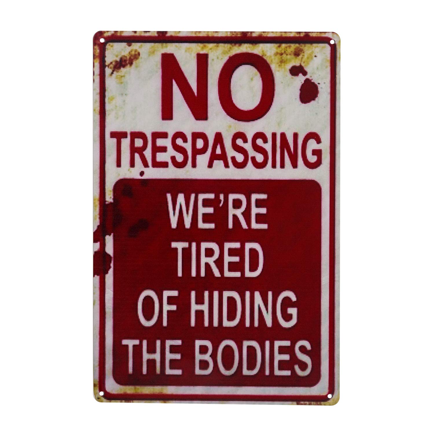 Halloween Decoration Halloween Signs Retro Fashion chic Funny Metal Tin Sign No Trespassing We're Tired of Hiding The Bodies. - Halloween Happy